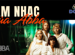 DCH GROUP ĐỒNG HÀNH CÙNG “THE MUSIC OF ABBA” – KẾT NỐI QUA ÂM NHẠC
