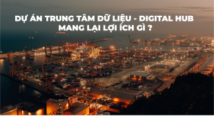 LỢI ÍCH MANG LẠI KHI DỰ ÁN DIGITAL HUB ĐI VÀO HOẠT ĐỘNG